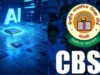CBSE का बड़ा फैसला: अब कक्षा 3 से 8 तक पढ़ाई जाएगी AI और Computational Thinking