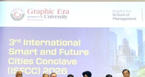 3rd International Smart & Future Cities Conclave 2026 में ‘Evolving Uttarakhand – Rising India’ थीम पर वैश्विक मंथन